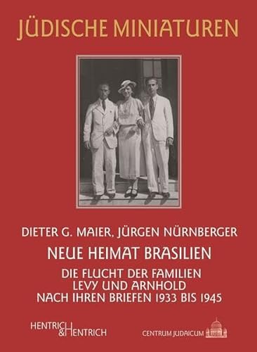 Stock image for Neue Heimat Brasilien: Die Flucht der Familien Levy und Arnhold nach ihren Briefen 1933 bis 1945 for sale by a Livraria + Mondolibro