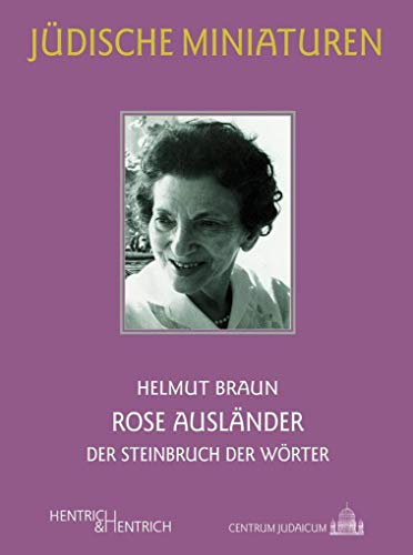 Rose Ausländer: Der Steinbruch der Wörter (Jüdische Miniaturen / Herausgegeben von Hermann Simon) - Braun, Helmut