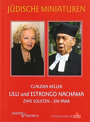Lilli und Estrongo Nachama : Zwei Solisten - ein Paar - Claudia Keller