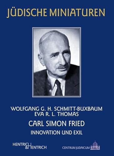 Beispielbild fr Carl Simon Fried: Innovation und Exil (Jdische Miniaturen / Herausgegeben von Hermann Simon) zum Verkauf von medimops