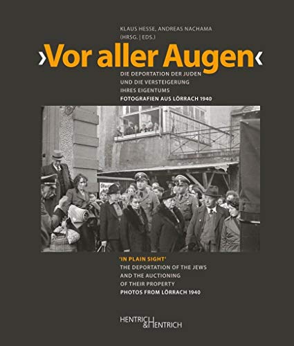 Beispielbild fr Vor aller Augen: Die Deportation der Juden und die Versteigerung ihres Eigentums. Fotografien aus Lrrach 1940 (Notizen: Visuell) zum Verkauf von medimops