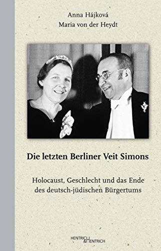 9783955653019: Die letzten Berliner Veit Simons: Holocaust, Geschlecht und das Ende des deutsch-jdischen Brgertums