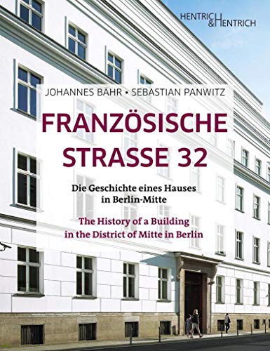 Imagen de archivo de Franzsische Strasse 32: Die Geschichte eines Hauses in Berlin-Mitte. The History of a Building in the District of Mitte in Berlin a la venta por medimops