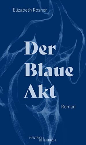 Stock image for Der Blaue Akt: Roman for sale by medimops