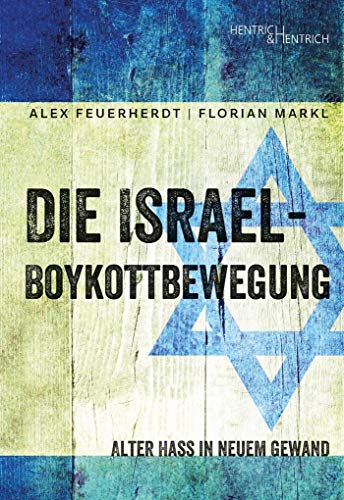 Die Israel-Boykottbewegung -Language: german - Alex Feuerherdt