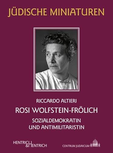 Beispielbild fr Rosi Wolfstein-Frlich: Sozialdemokratin und Antimilitaristin (Jdische Miniaturen: Herausgegeben von Hermann Simon) zum Verkauf von medimops