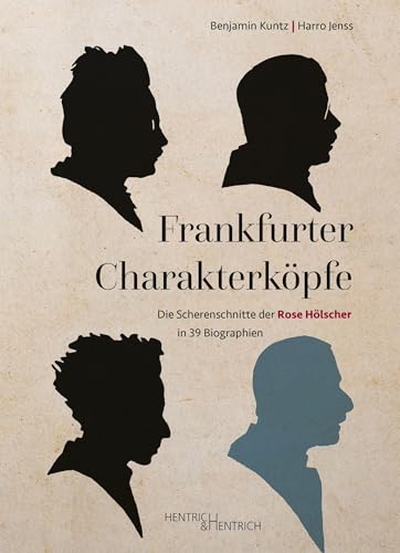 Beispielbild fr Frankfurter Charakterkpfe: Die Scherenschnitte der Rose Hlscher in 39 Biographien zum Verkauf von Revaluation Books