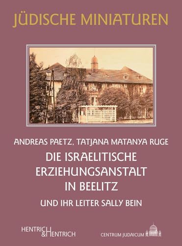 9783955655266: Die Israelitische Erziehungsanstalt in Beelitz: und ihr Leiter Sally Bein: 287