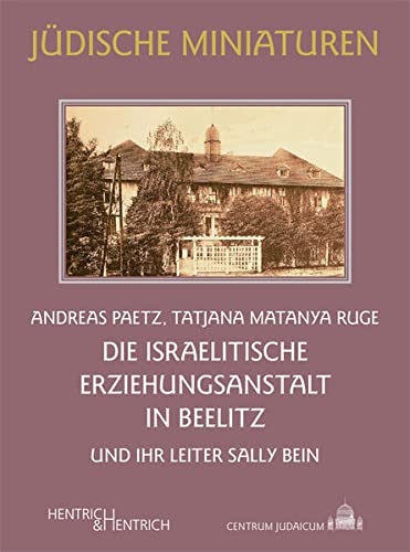 9783955655266: Die Israelitische Erziehungsanstalt in Beelitz: und ihr Leiter Sally Bein