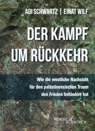 9783955655518: Der Kampf um Rckkehr: Wie die westliche Nachsicht fr den palstinensischen Traum den Frieden behindert hat