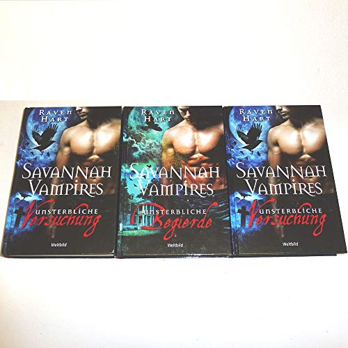 9783955691387: Savannah Vampires 1-3: Unsterbliche Versuchung / Unsterbliche Begierde / Unsterbliche Leidenschaft - Raven, Hart