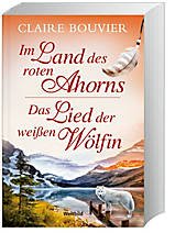 Imagen de archivo de Doppelband: Im Land des roten Ahorns / Das Lied der weien Wlfin a la venta por medimops