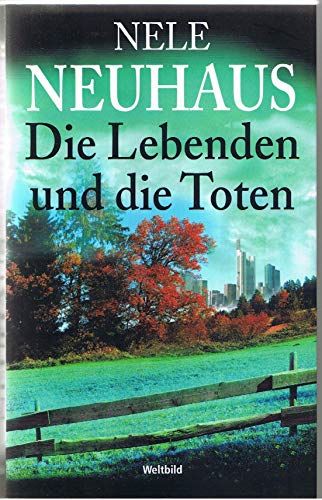 Beispielbild fr Die Lebenden und die Toten: Oliver von Bodenstein und Pia Kirchhoff, Band 7 zum Verkauf von medimops