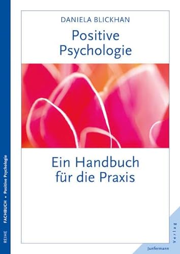 9783955713348: Positive Psychologie: Ein Handbuch fr die Praxis