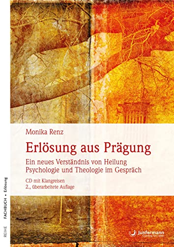 Beispielbild fr Erlsung aus Prgung: Ein neues Verstndnis von Heilung. Psychologie und Theologie im Gesprch. Mit einer CD mit Klangreisen zum Verkauf von medimops