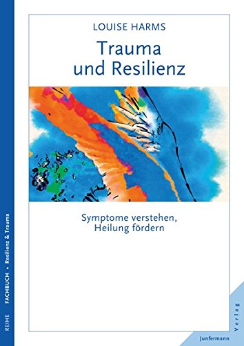 Imagen de archivo de Trauma und Resilienz: Symptome verstehen, Heilung frdern a la venta por medimops