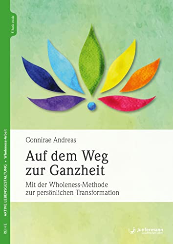 Beispielbild fr Auf dem Weg zur Ganzheit: Mit der Wholeness-Methode zur persnlichen Transformation zum Verkauf von medimops