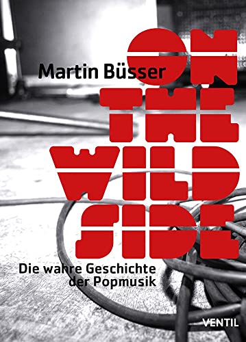 9783955750039: On the Wild Side: Die wahre Geschichte der Popmusik