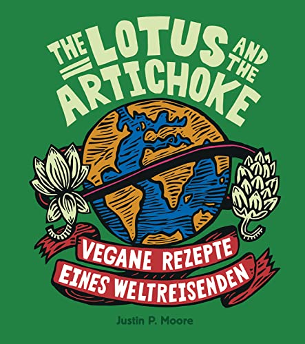 9783955750114: The Lotus and the Artichoke: Vegane Entdeckungen eines Weltreisenden
