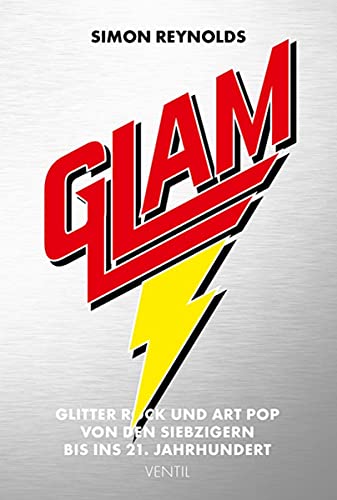 Beispielbild fr Glam: Glitter Rock und Art Pop von den Siebzigern bis ins 21. Jahrhundert zum Verkauf von medimops