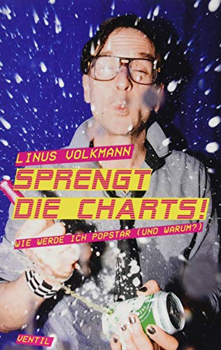 Beispielbild fr Sprengt die Charts!: Wie werde ich Popstar (und warum)? zum Verkauf von medimops