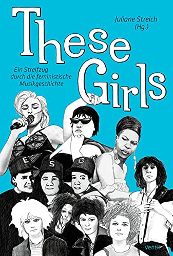 9783955751180: These Girls: Ein Streifzug durch die feministische Musikgeschichte