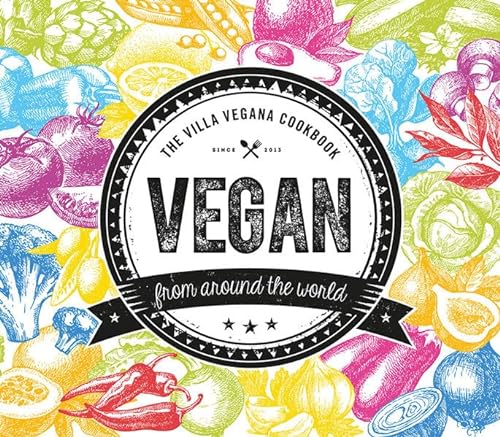 Beispielbild fr Vegan from Around the World: The Villa Vegana Cookbook (Edition Kochen ohne Knochen) zum Verkauf von medimops