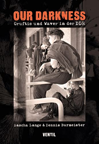 9783955751678: Our Darkness: Gruftis und Waver in der DDR
