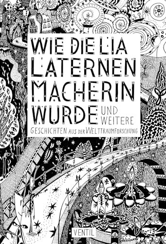 Beispielbild fr Wie die Lia Laternenmacherin wurde: ? und weitere Geschichten aus der Welttraumforschung zum Verkauf von medimops