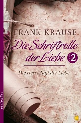 Beispielbild fr Krause, F: Schriftrolle der Liebe (Band 2) zum Verkauf von Blackwell's