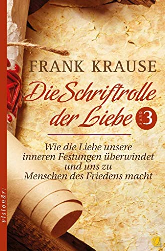 Beispielbild fr Krause, F: Schriftrolle der Liebe (Band 3) zum Verkauf von Blackwell's