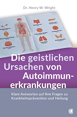 Stock image for Die geistlichen Ursachen von Autoimmunerkrankungen for sale by Blackwell's