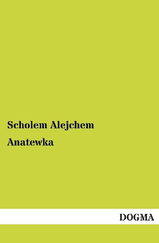 9783955800246: Anatewka: Die Geschichte von Tewje, dem Milchmann