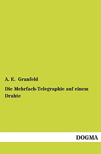 Stock image for Die Mehrfach-Telegraphie Auf Einem Drahte (German Edition) for sale by Lucky's Textbooks