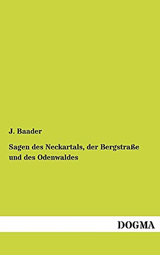 Stock image for Sagen Des Neckartals, Der Bergstrasse Und Des Odenwaldes (German Edition) for sale by Lucky's Textbooks