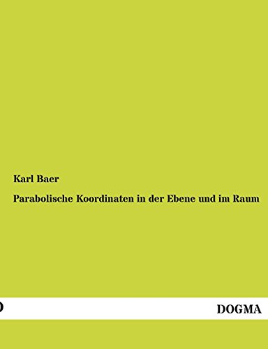 Beispielbild fr Parabolische Koordinaten in Der Ebene Und Im Raum (German Edition) zum Verkauf von Lucky's Textbooks