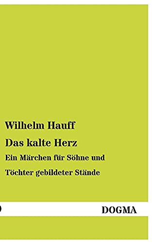 Beispielbild fr Das kalte Herz: Ein Mrchen fr Shne und Tchter gebildeter Stnde zum Verkauf von medimops