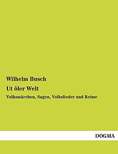 9783955803346: UT Oler Welt: Volksmrchen, Sagen, Volkslieder und Reime