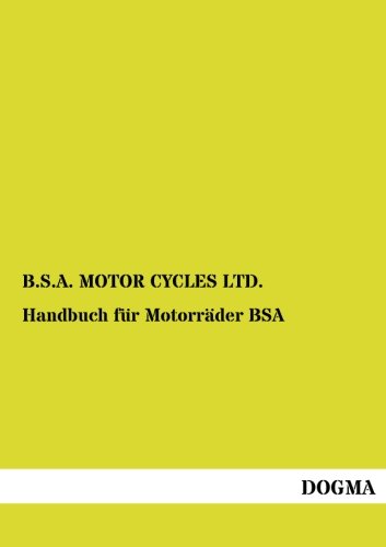 Stock image for Handbuch Fr Motorrder Bsa: Herausgegeben Von B.S.A. Motor Cycles Ltd. for sale by Revaluation Books