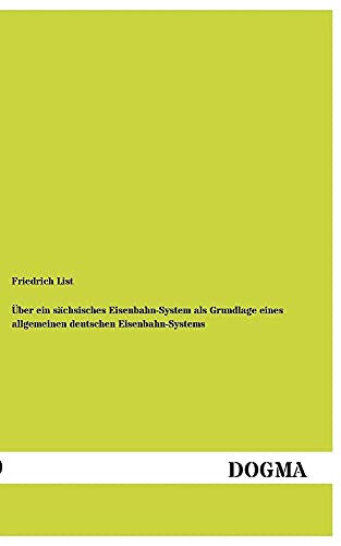 9783955803384: Uber Ein Sachsisches Eisenbahn-System ALS Grundlage Eines Allgemeinen Deutschen Eisenbahn-Systems