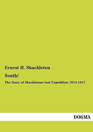 9783955803544: South!: The Story of Shackletons last Expedition 1914-1917