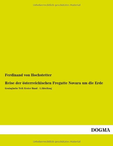 Reise der oesterreichischen Fregatte Novara um die Erde - Hochstetter, Ferdinand von