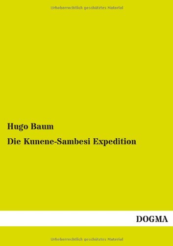 Beispielbild fr Die Kunene-Sambesi Expedition zum Verkauf von Buchpark