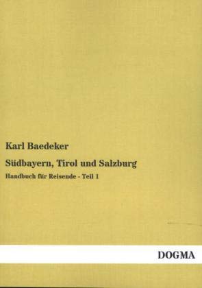 9783955807160: Sdbayern, Tirol und Salzburg: Handbuch fr Reisende - Teil 1