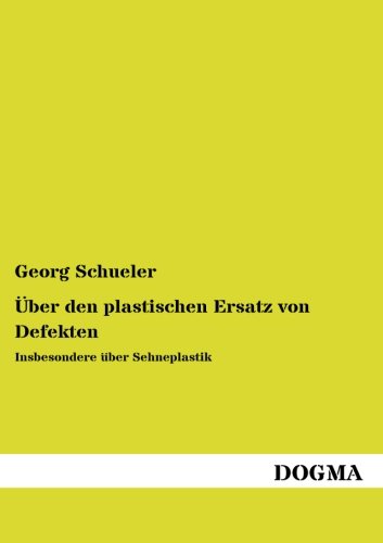 Stock image for ber Den Plastischen Ersatz Von Defekten: Insbesondere ber Sehneplastik for sale by Revaluation Books