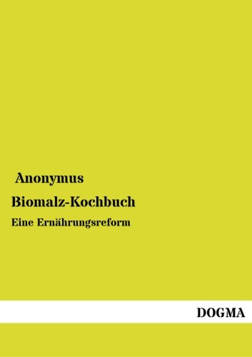 Imagen de archivo de Biomalz-Kochbuch: Eine Ernhrungsreform a la venta por Revaluation Books