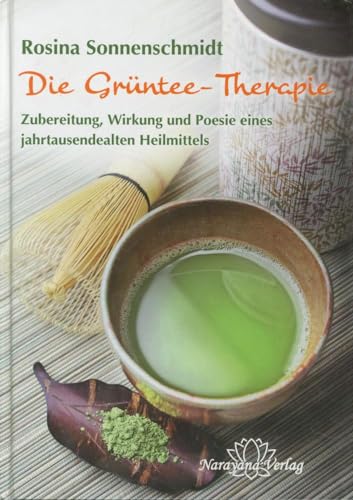 9783955820350: Die Grntee-Therapie: Zubereitung, Wirkung und Poesie eines jahrtausendealten Heilmittels