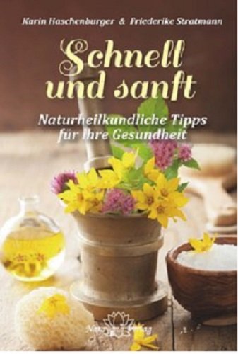 Beispielbild fr Schnell und sanft: Naturheilkundliche Tipps fr Ihre Gesundheit zum Verkauf von medimops