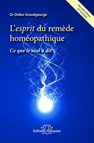 Imagen de archivo de l'esprit du remde homopathique : ce que le mal a dit a la venta por Chapitre.com : livres et presse ancienne