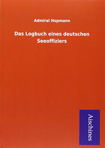 Stock image for Hopmann, A: Logbuch eines deutschen Seeoffiziers for sale by Buchpark